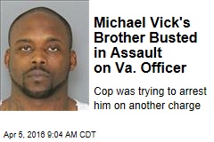 Michael Vick&#39;s Brother Busted in Assault on Va. Officer