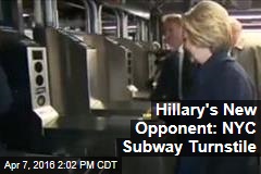 Hillary&#39;s New Opponent: NYC Subway Turnstile