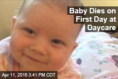Baby Dies on First Day at Daycare