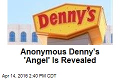 Anonymous Denny&#39;s &#39;Angel&#39; Is Revealed