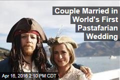 Couple Married in World&#39;s First Pastafarian Wedding