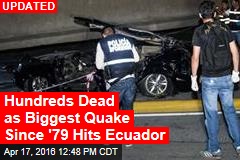 Biggest Quake Since &#39;79 Hits Ecuador