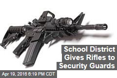 School District Gives Rifles to Security Guards