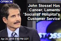 John Stossel Has Cancer, Laments &#39;Socialist&#39; Hospital&#39;s Customer Service