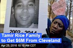 Tamir Rice Family to Get $6M From Cleveland