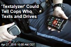 &#39;Textalyzer&#39; Could Tell Cops Who Texts and Drives