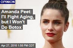 Amanda Peet: I&#39;ll Fight Aging, but I Won&#39;t Do Botox