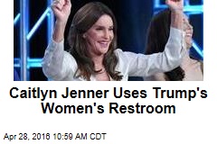 Caitlyn Jenner Uses Trump&#39;s Women&#39;s Restroom
