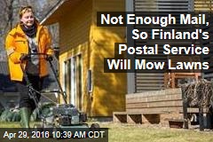 Not Enough Mail, So Finland&#39;s Postal Service Will Mow Lawns