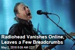 Radiohead Vanishes Online, Leaves a Few Breadcrumbs