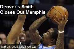 Denver's Smith Closes Out Memphis