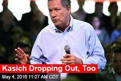 Kasich Dropping Out, Too
