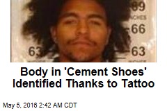 Body in &#39;Cement Shoes&#39; Identified as Ex-Con