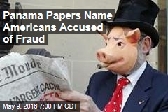 Panama Papers Name Americans Accused of Fraud