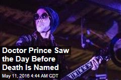 Prince Saw a Doctor the Day Before He Died