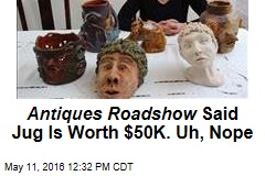 Oops: Antiques Roadshow Thought Teen&#39;s Weird Jug Was Worth $50K