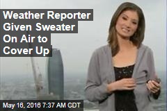 Weather Reporter Given Sweater On Air to Cover Up