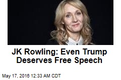 JK Rowling: Even Trump Deserves Free Speech