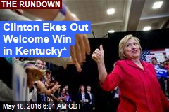 Clinton Ekes Out Welcome Win in Ky.*