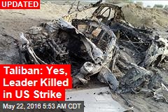 Taliban: Yes, Leader Killed in US Strike
