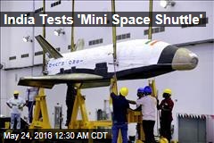 India Tests &#39;Mini Space Shuttle&#39;