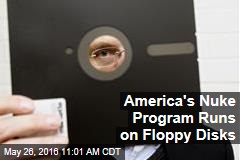 America&#39;s Nuke Program Runs on Floppy Disks