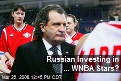 Russian Investing in ... WNBA Stars?