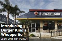 Introducing Burger King&#39;s Whopperito
