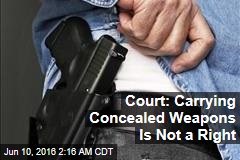 Court: Carrying Concealed Weapons Is Not a Right