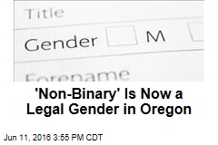 &#39;Non-Binary&#39; Is Now a Legal Gender in Oregon