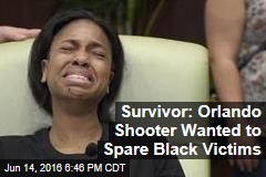 Survivor: Orlando Shooter Wanted to Spare Black Victims
