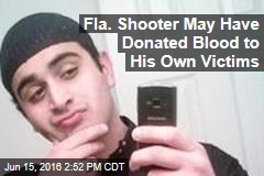 Fla. Shooter May Have Donated Blood to His Own Victims