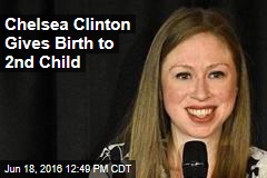 Chelsea Clinton Gives Birth to 2nd Child