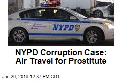 NYPD Corruption Case: Air Travel for Prostitute
