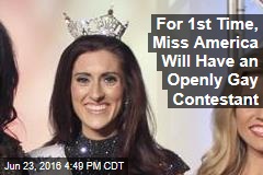 For 1st Time, Miss America Will Have an Openly Gay Contestant