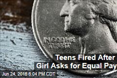 Teens Fired After Girl Asks for Equal Pay