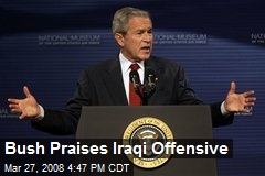 Bush Praises Iraqi Offensive