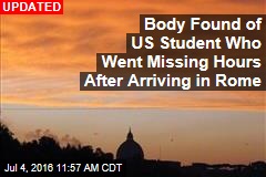 US Student Arrives in Rome, Goes Missing Hours Later