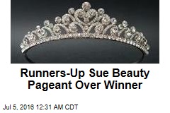 Runners-Up Sue Beauty Pageant Over Winner