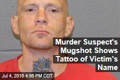Murder Suspect&#39;s Mugshot Shows Tattoo of Victim&#39;s Name