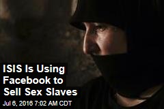 ISIS Is Using Facebook to Sell Sex Slaves