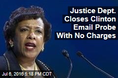 Justice Dept. Closes Clinton Email Probe With No Charges
