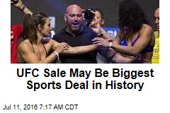UFC Sale May Be Biggest Sports Deal in History
