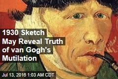 1930 Sketch May Reveal Truth of van Gogh&#39;s Mutilation