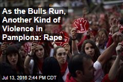 As the Bulls Run, Another Kind of Violence in Pamplona: Rape