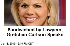 Sandwiched by Lawyers, Gretchen Carlson Speaks