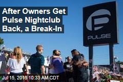 After Owners Get Pulse Nightclub Back, a Break-In
