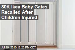 80K Ikea Baby Gates Recalled After Children Injured