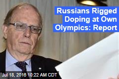 Russians Rigged Doping at Own Olympics: Report