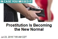 Prostitution Is Becoming the New Normal